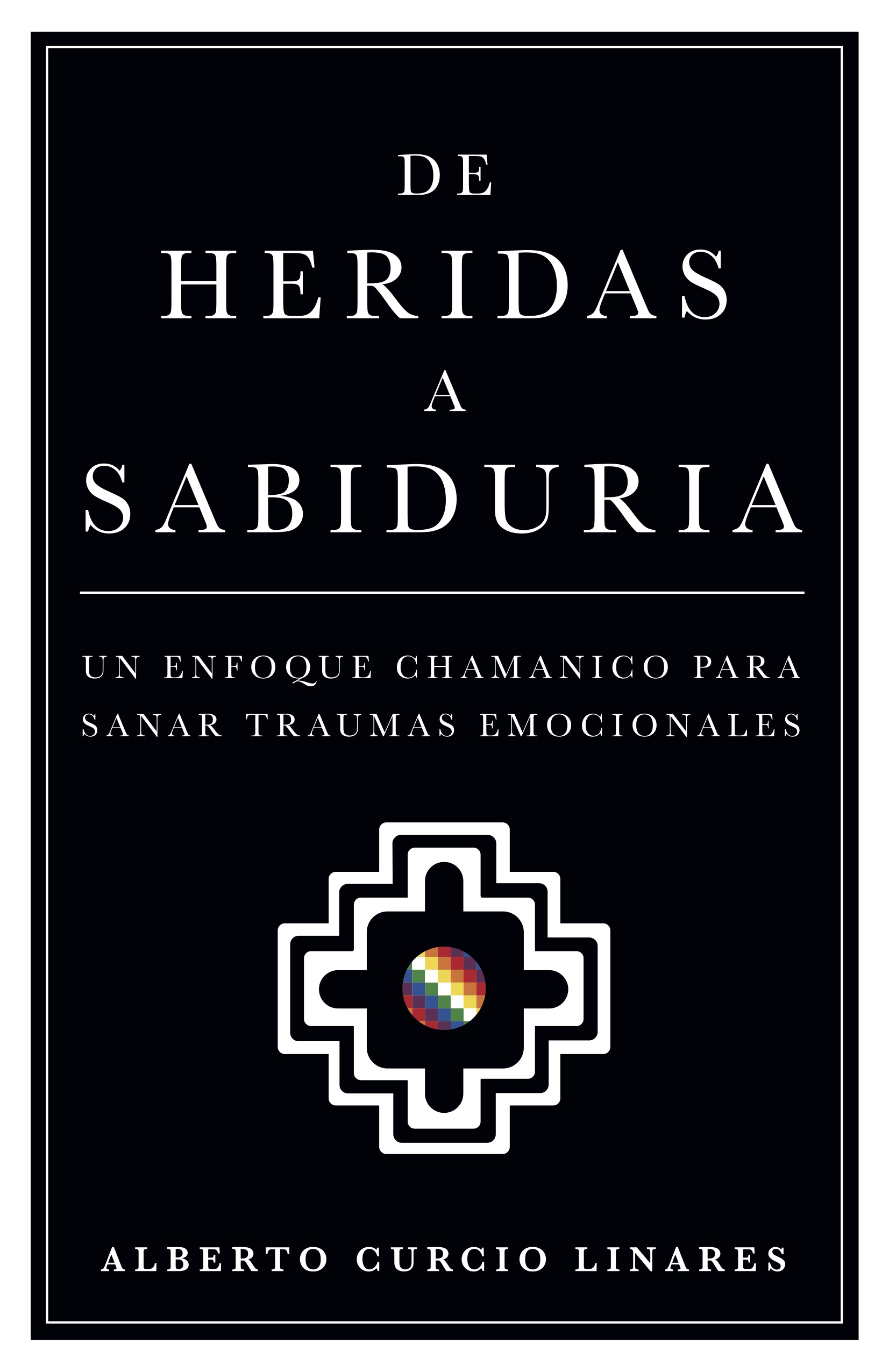 Portada: De Heridas a Sabiduría de Alberto Curcio Linares